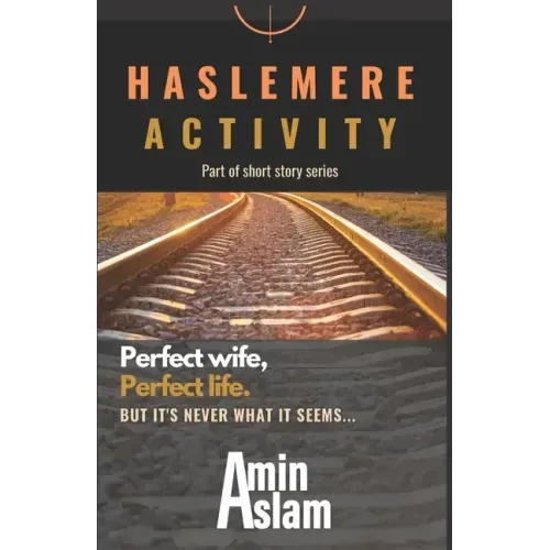 Haslemere Activity by Amin Aslam: It's never what it seems...