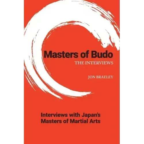 Masters of Budo: The Interviews