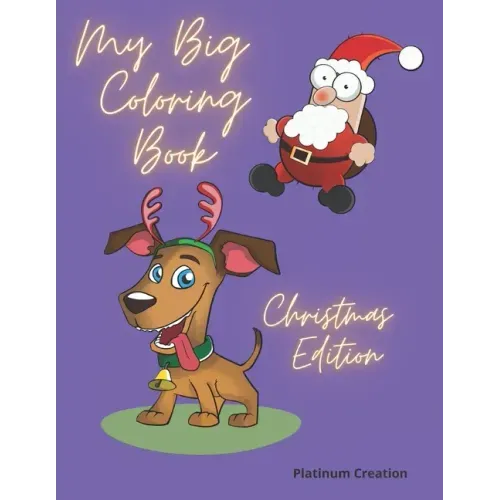 My Big Coloring Book: Greatest Activity Book Ever Variety Of Beautiful Pictures Christmas Edition 100 Pages!