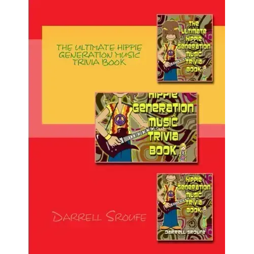 The Ultimate Hippie Generation Music Trivia Book