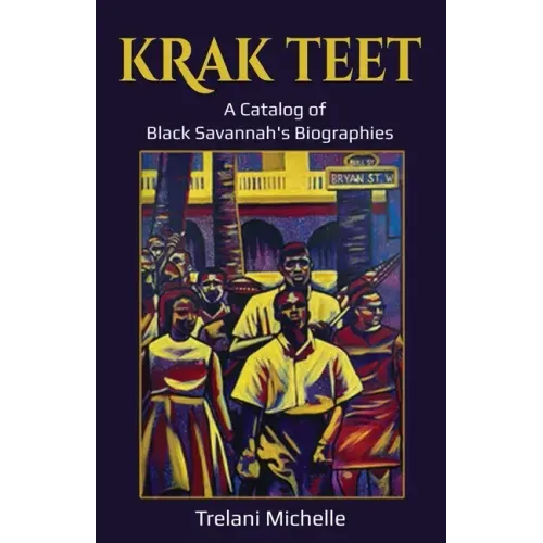 Krak Teet: A Catalog of Black Savannah's Biographies