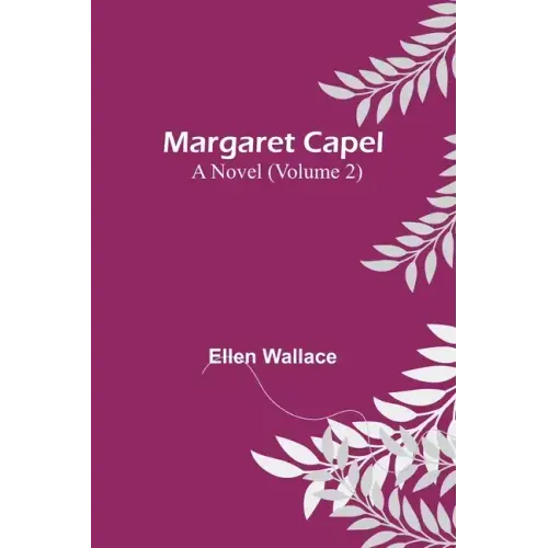 Margaret Capel: A Novel (Volume 2)