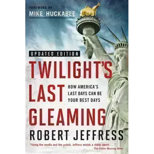 Twilight's Last Gleaming: How America's Last Days Can Be Your Best Days