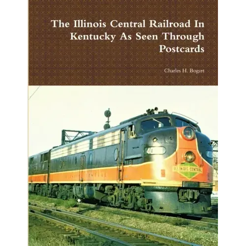 The Illinois Central Railroad In Kentucky As Seen Through Postcards