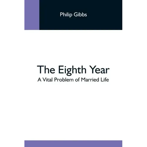 The Eighth Year: A Vital Problem Of Married Life
