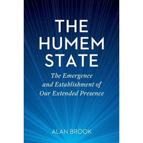 The Humem State: The Emergence and Establishment of Our Extended Presence