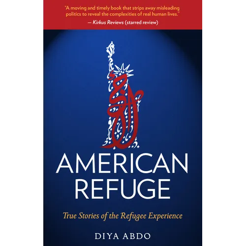 American Refuge: True Stories of the Refugee Experience
