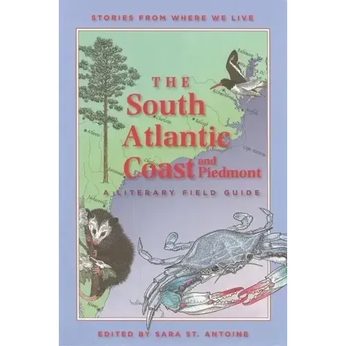 The South Atlantic Coast and Piedmont: A Literary Field Guide