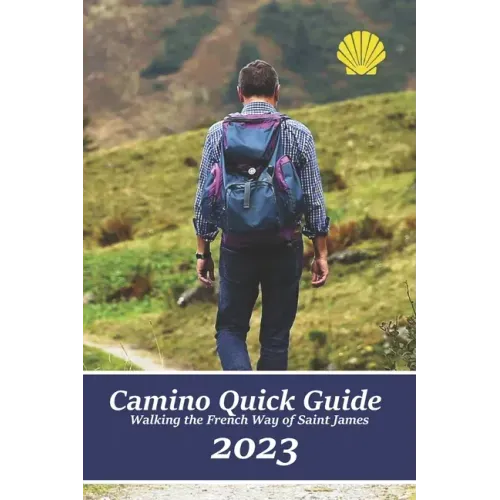 Camino Quick Guide. Walking the Way of Saint James: Services & accommodations for pilgrims to Santiago, a book to plan the stages.