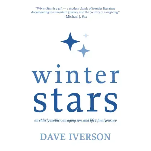 Winter Stars: an elderly mother, an aging son, and life's final journey