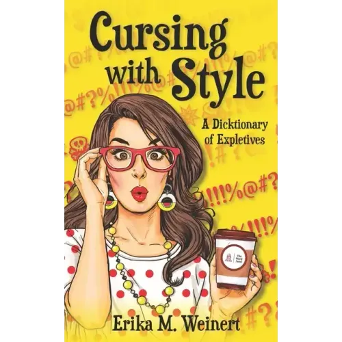 Cursing with Style: A Dicktionary of Expletives