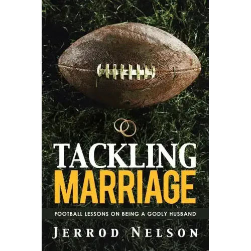 Tackling Marriage: Football Lessons on Being a Godly Husband