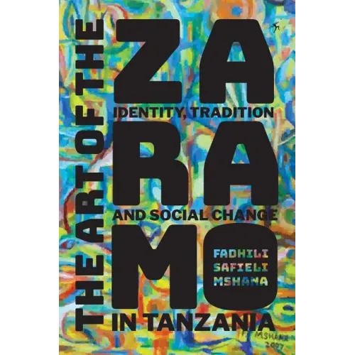 The Art of the Zaramo: Identity, Tradition, and Social Change in Tanzania