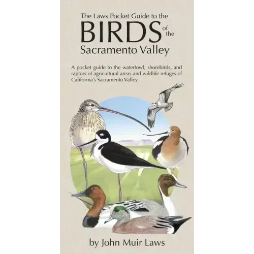 The Laws Pocket Guide to the Birds of the Sacramento Valley: Birds of the Sacramento Valley