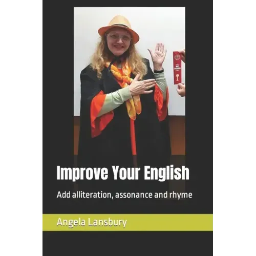 Improve Your English: Add alliteration, assonance and rhyme