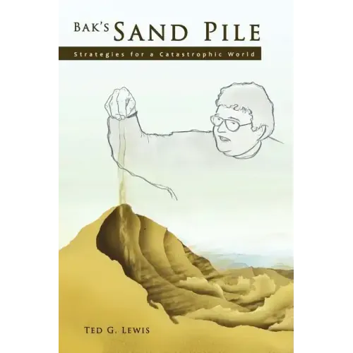 Bak's Sand Pile: Strategies for a Catastrophic World