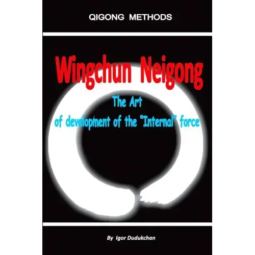 Wingchun Neigong - The Art of Development of the "internal" Force