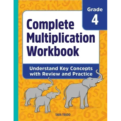 Complete Multiplication Workbook: Understand Key Concepts with Review and Practice