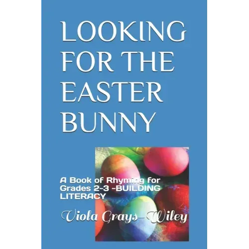 Looking for the Easter Bunny: A Book of Rhyming for Grades 2-3 -BUILDING LITERACY