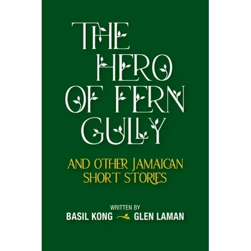 The Hero of Fern Gully and Other Jamaican Short Stories (Paperback)