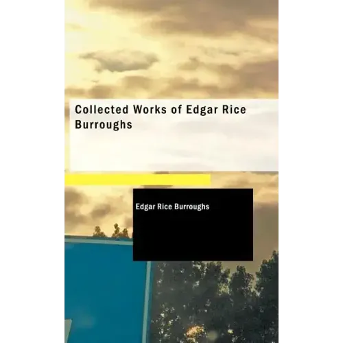 Collected Works of Edgar Rice Burroughs