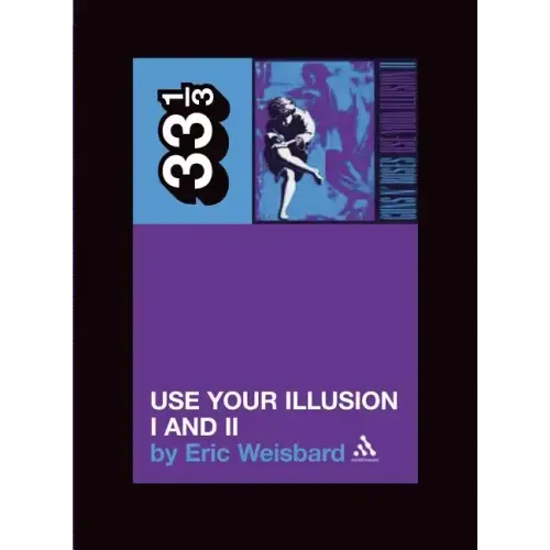 Guns N' Roses: Use Your Illusion I and II