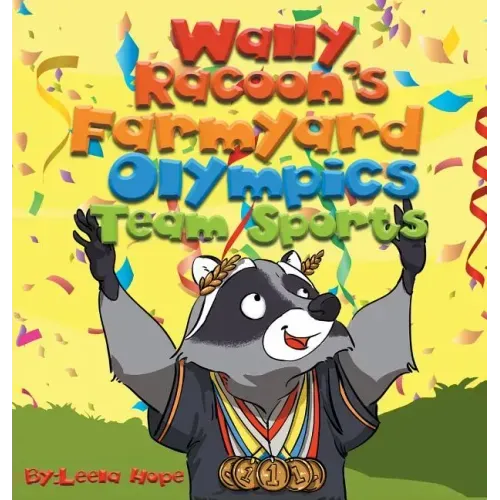 Wally Raccoon's Farmyard Olympics - Team Sports: bedtime books for kids