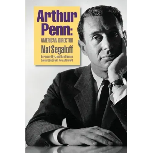 Arthur Penn: American Director (Second Edition)