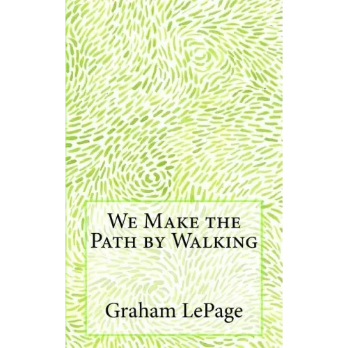 We Make the Path by Walking