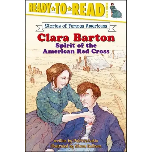 Clara Barton: Spirit of the American Red Cross