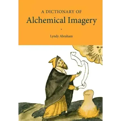 A Dictionary of Alchemical Imagery
