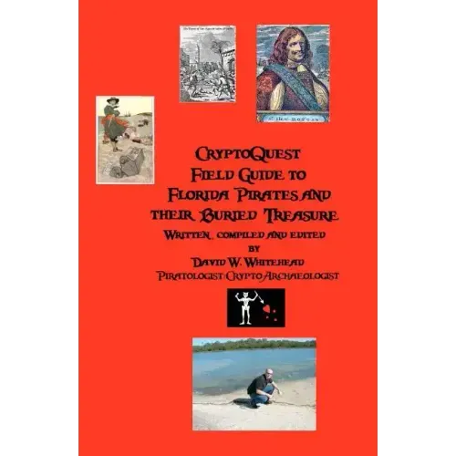 Cryptoquest Field Guide To Florida Pirates And Their Buried Treasure