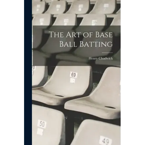 The art of Base Ball Batting