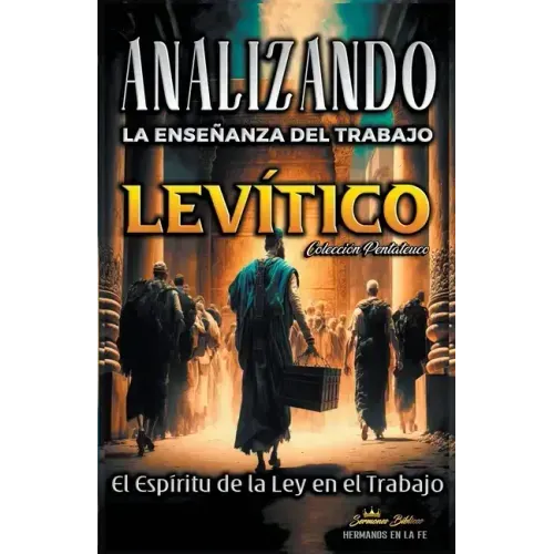 Analizando la Enseñanza del Trabajo en Levítico: Alcanzar el Espíritu de la Ley en el Trabajo