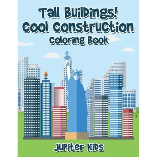 Tall Buildings! Cool Construction Coloring Book