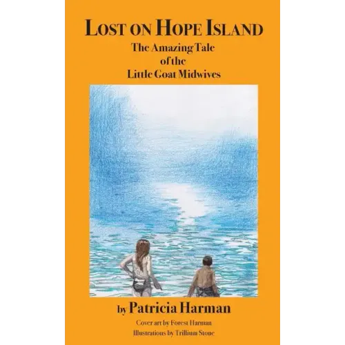 Lost on Hope Island: The Amazing Tale of the Little Goat Midwives