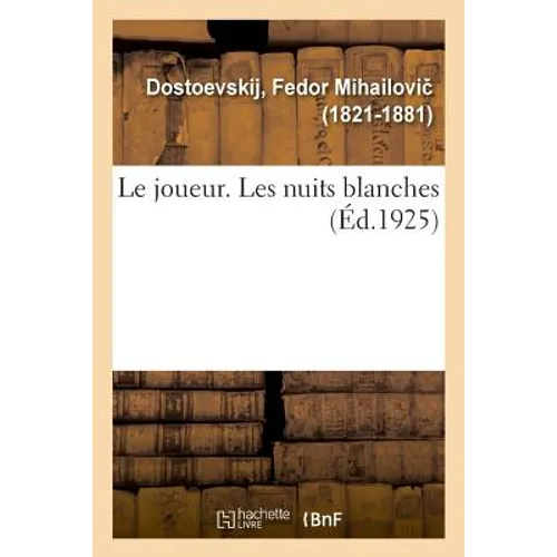 Le joueur. Les nuits blanches