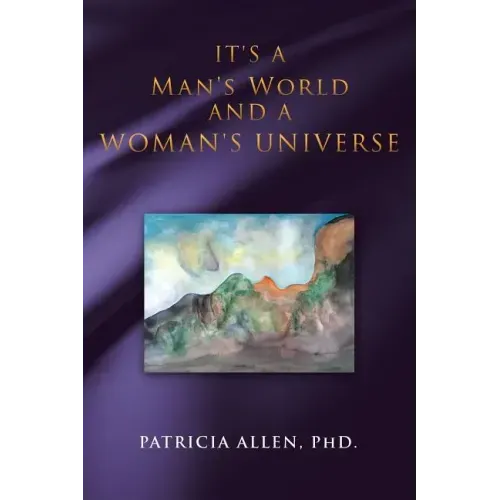 It's a Man's World and a Woman's Universe