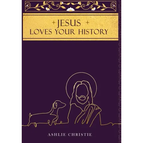 Jesus Loves Your History