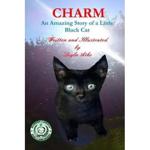 Charm: An Amazing Story of a Little Black Cat