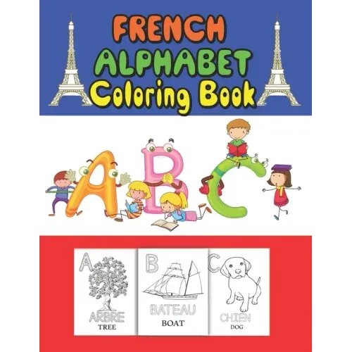 French Alphabet coloring book: for kids and Toddlers to learn French letters, color Animals, trace alphabet and trace words
