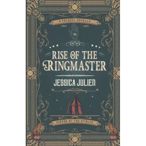 Rise of the Ringmaster: A Circus of the Stolen Short Story