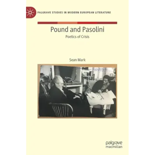 Pound and Pasolini: Poetics of Crisis