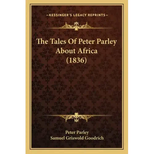 The Tales Of Peter Parley About Africa (1836)
