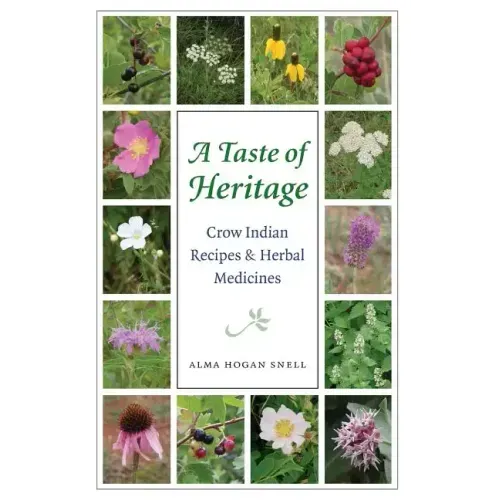 Taste of Heritage: Crow Indian Recipes and Herbal Medicines