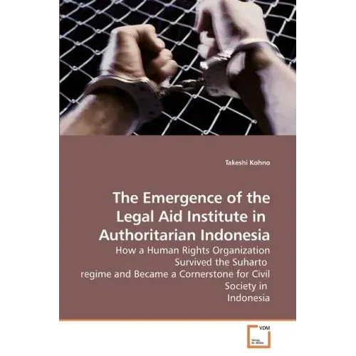 The Emergence of the Legal Aid Institute in Authoritarian Indonesia