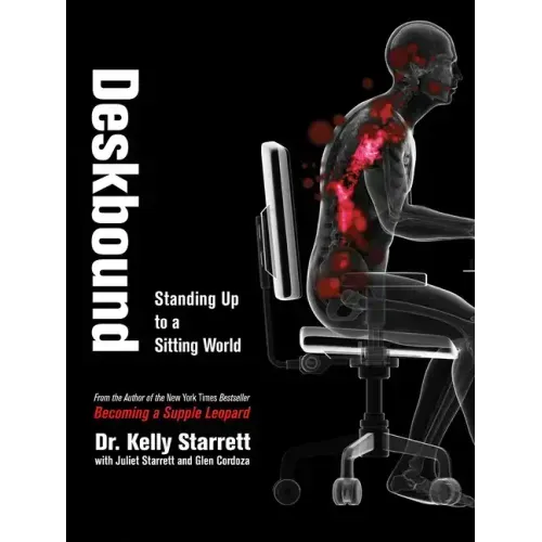 Deskbound: Standing Up to a Sitting World