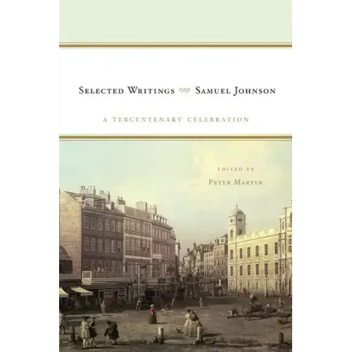 Samuel Johnson: Selected Writings: A Tercentenary Celebration