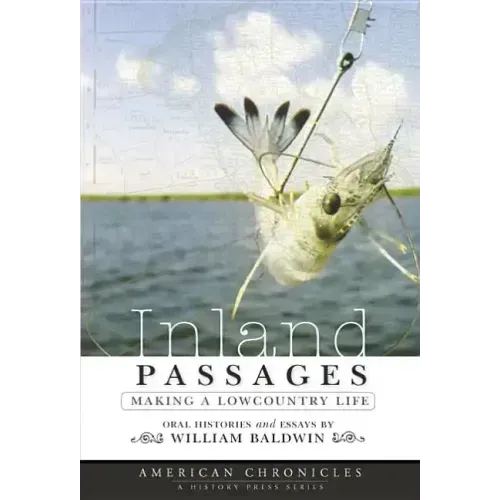 Inland Passages:: Making a Lowcountry Life