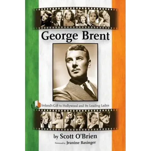 George Brent - Ireland's Gift to Hollywood and its Leading Ladies